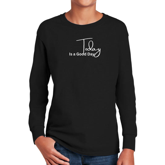 Youth Long Sleeve Graphic T-shirt - Today is a Good Day